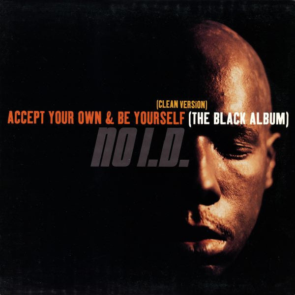 No I.D. : Accept Your Own & Be Yourself (The Black Album) (Clean Version) (LP, Album, Promo)