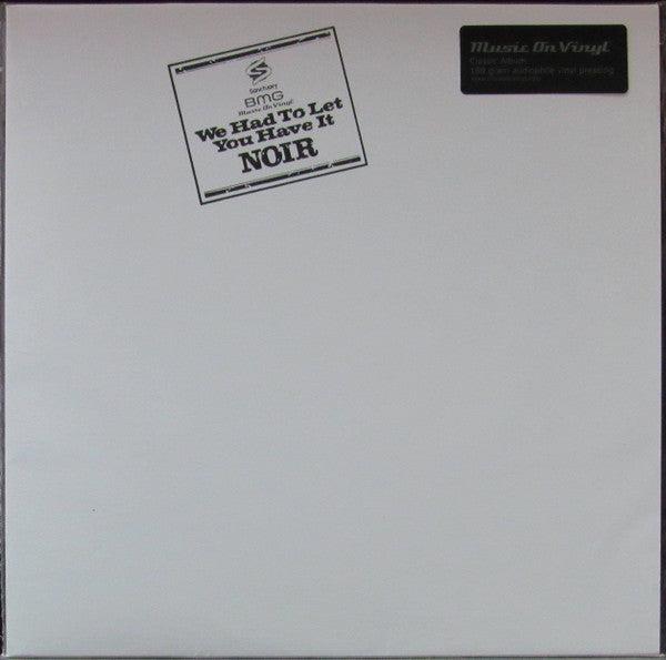 Noir (10) : We Had To Let You Have It (LP, Album, RE)