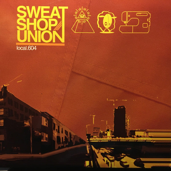 Sweatshop Union : Local.604 (2xLP, Album)