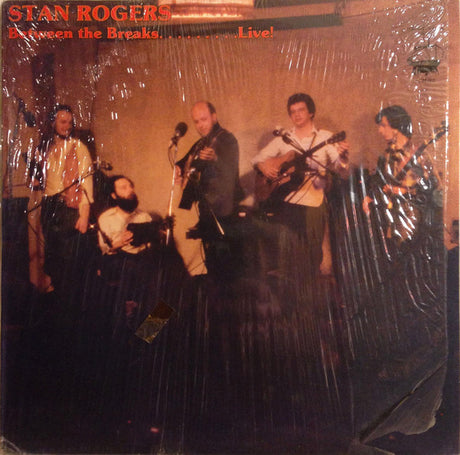 Stan Rogers : Between The Breaks ........ Live! (LP, Album)