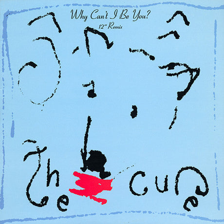 The Cure : Why Can't I Be You? (12" Remix) (12", Single)