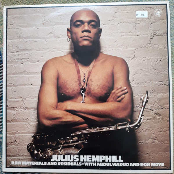 Julius Hemphill With Abdul Wadud And Famoudou Don Moye : Raw Materials And Residuals (LP, Album)