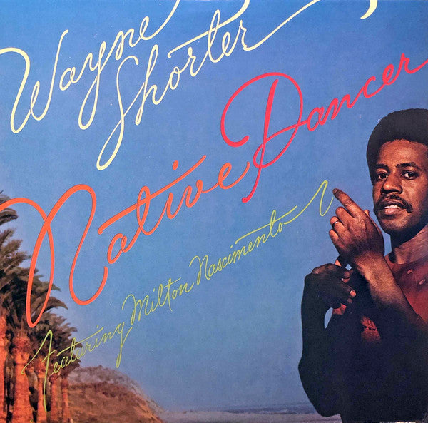 Wayne Shorter Featuring Milton Nascimento : Native Dancer (LP, Album)
