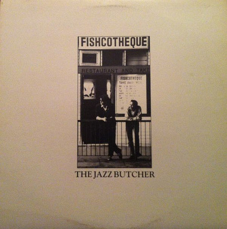 The Jazz Butcher : Fishcotheque (LP, Album)