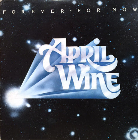 April Wine : Forever For Now (LP, Album)