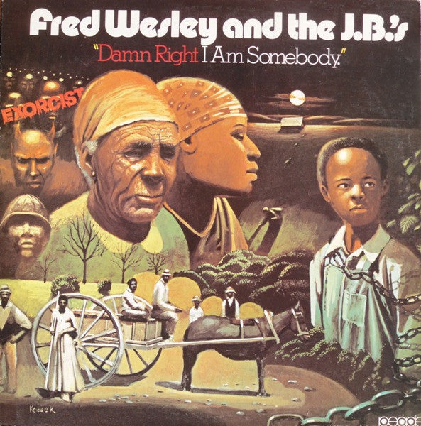 Fred Wesley & The JB's : Damn Right I Am Somebody (LP, Album, All)