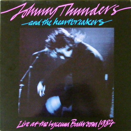Johnny Thunders And The Heartbreakers* : Live At The Lyceum Ballroom 1984 (LP)