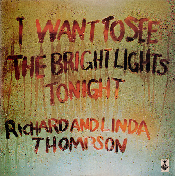 Richard & Linda Thompson : I Want To See The Bright Lights Tonight (LP, Album, RE)