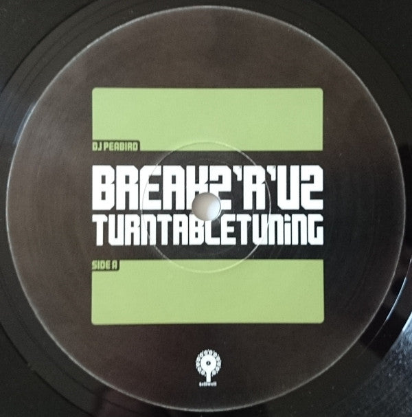 Peabird : BREAKZ'R'UZ  TURNTABLE TUNING (12")