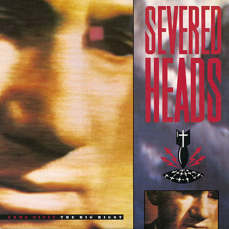 Severed Heads : Come Visit The Big Bigot (LP, Album)