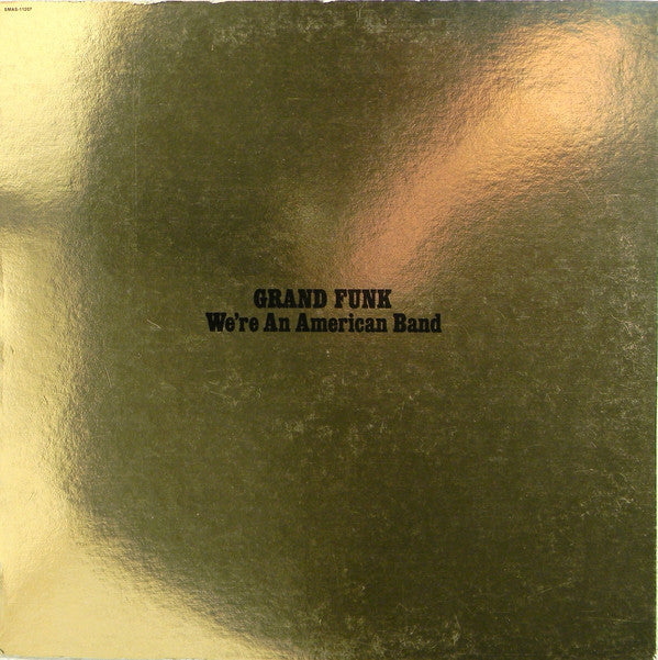 Grand Funk Railroad : We're An American Band (LP, Album, Yel)