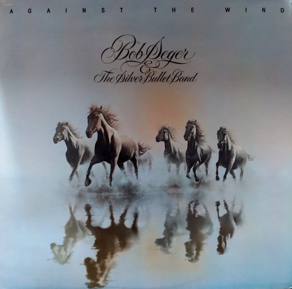Bob Seger And The Silver Bullet Band : Against The Wind (LP, Album, Don)