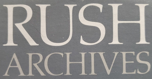 Rush : Archives (LP, Album, RE + LP, Album, RE + LP, Album, RE + Co)