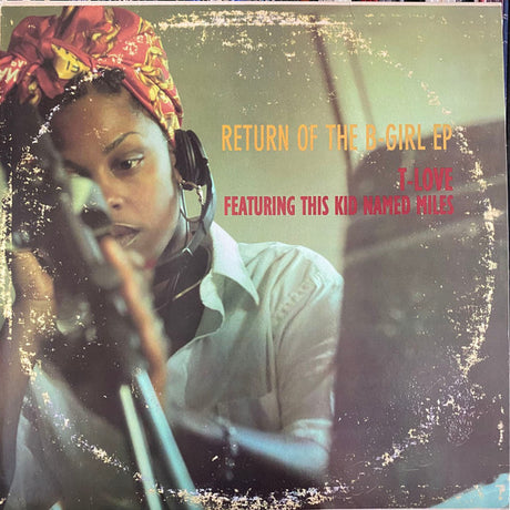 T Love Featuring This Kid Named Miles : Return Of The B-Girl EP (12", EP)