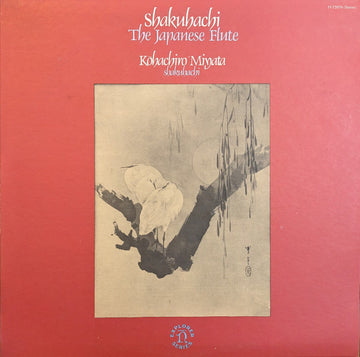 Kohachiro Miyata : Shakuhachi - The Japanese Flute (LP, Album, SRC)