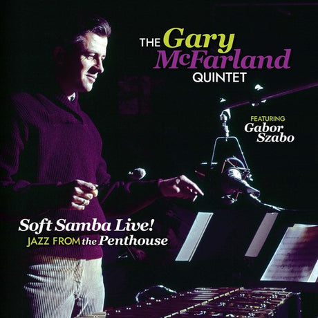 Gary McFarland Featuring Gabor Szabo : Soft Samba Live! Jazz From The Penthouse (LP, Ltd)