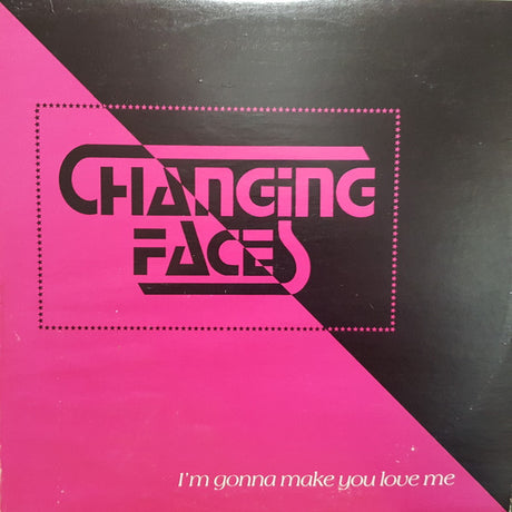 Changing Faces (2) : I'm Gonna Make You Love Me (12")