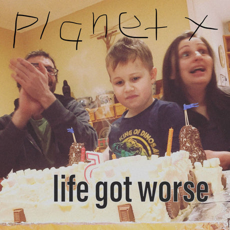 Planet X (16) : Life Got Worse (LP)