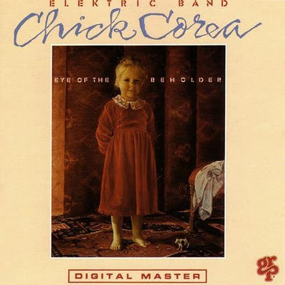 The Chick Corea Elektric Band : Eye Of The Beholder (LP, Album, EMW)