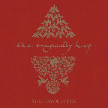 The Tragically Hip : Yer Favourites Vol. 1 (2xLP, Comp, RM, 180)