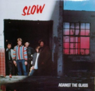 Slow (2) : Against The Glass (12", EP)