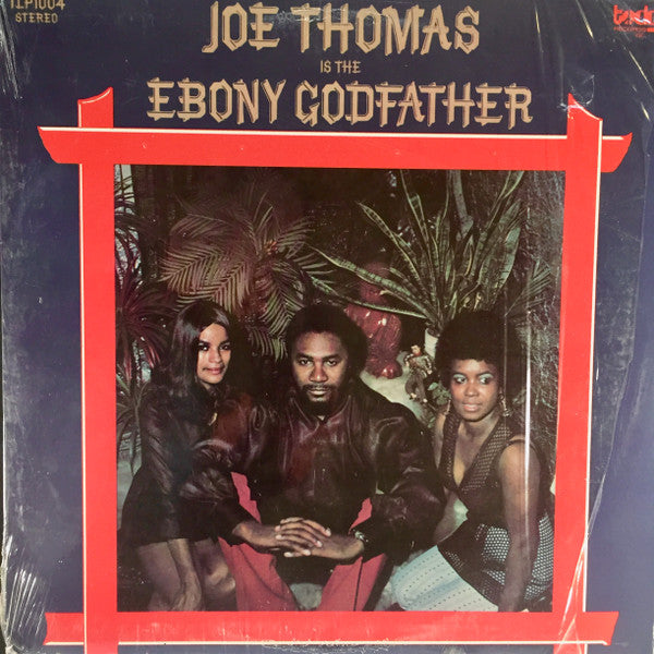 Joe Thomas : Is The Ebony Godfather (LP, Album, RE)