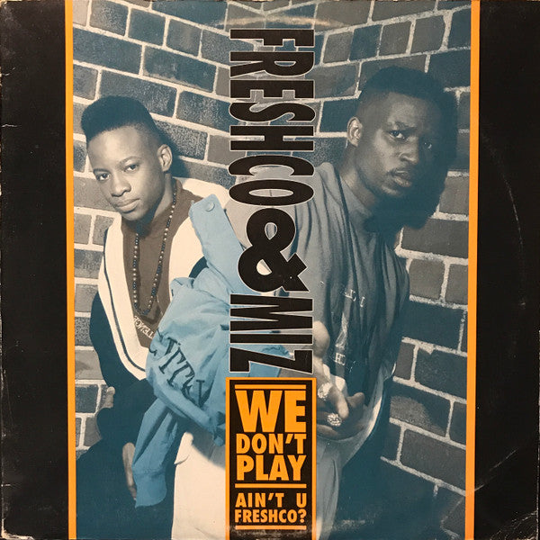 Freshco & Miz : We Don't Play (12")
