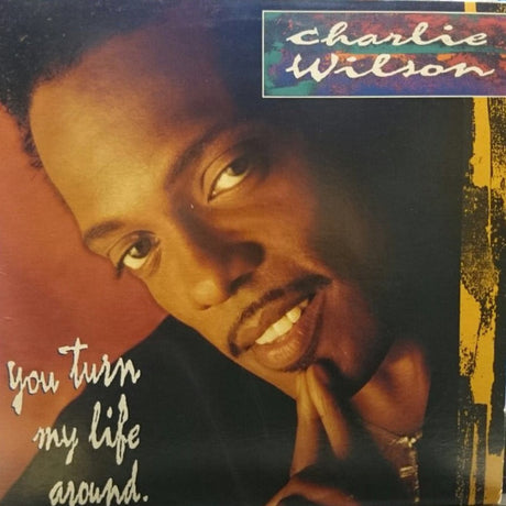 Charlie Wilson : You Turn My Life Around (LP, Album)