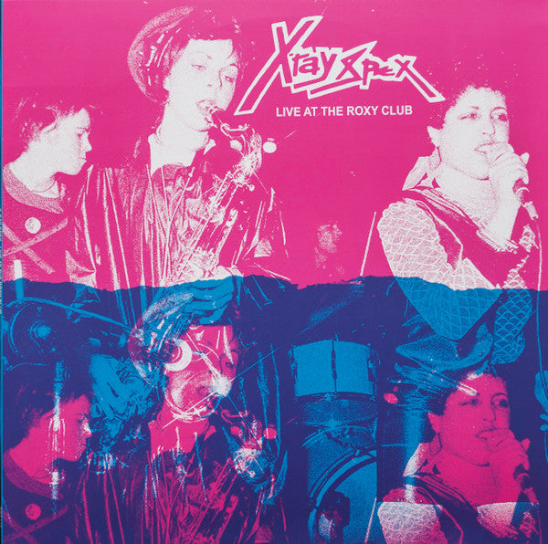 X-Ray Spex : Live At The Roxy Club (LP, Album, Ltd, RE, RM, Spi)