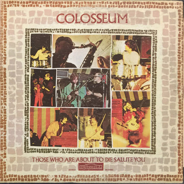 Colosseum : Those Who Are About To Die Salute You (LP, Album, Gat)