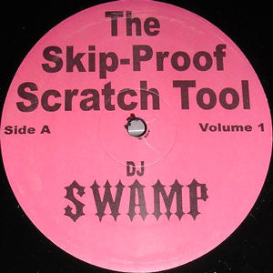 DJ Swamp : The Skip-Proof Scratch Tool Volume 1 (2x12")