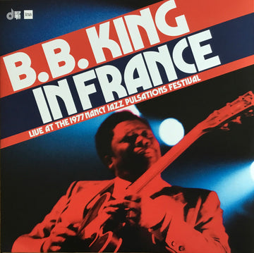 B.B. King : In France (Live At The 1977 Nancy Jazz Pulsations Festival) (2xLP, RSD, Dlx, Ltd, Num, 180)