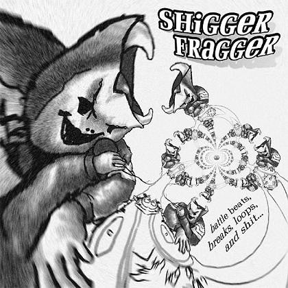 Various : Shigger Fragger: Battle Beats, Breaks, Loops, And Shit… (LP)