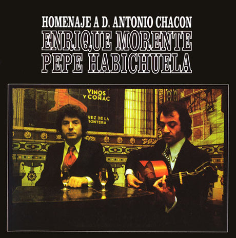 Enrique Morente ·  Pepe Habichuela : Homenaje A D. Antonio Chacon (2xLP, Album)