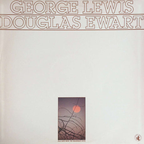 George Lewis / Douglas Ewart : Jila-Save! Mon.-The Imaginary Suite (LP, Album)