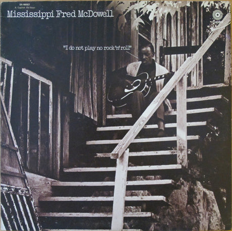 Fred McDowell : I Do Not Play No Rock 'N' Roll (LP, Album, RE)