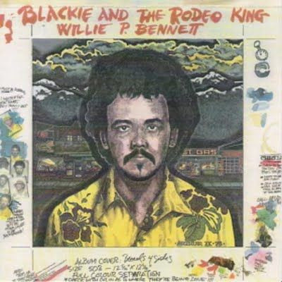 Willie P. Bennett : Blackie And The Rodeo King (LP, Album)