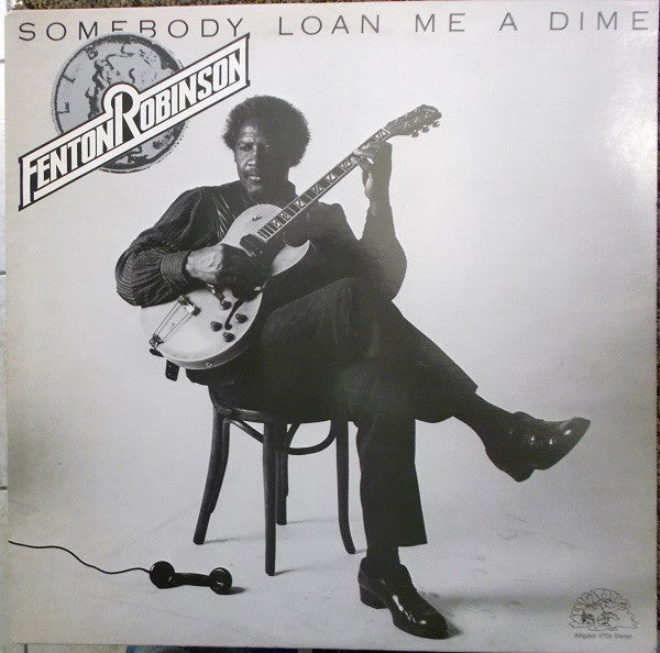 Fenton Robinson : Somebody Loan Me A Dime (LP, Album, RE, Gre)