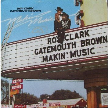 Roy Clark And Clarence "Gatemouth" Brown : Makin' Music (LP, Album)