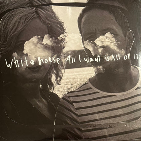 Whitehorse (3) : All I Want Is All Of It (LP, Album)