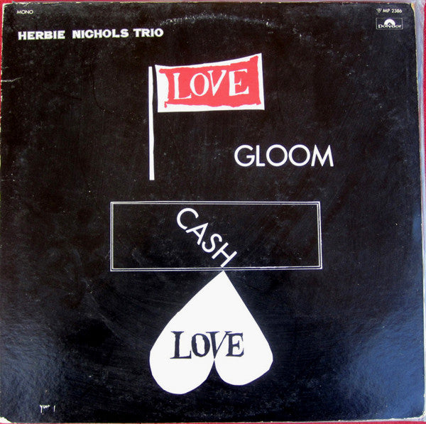 Herbie Nichols Trio : Love, Gloom, Cash, Love (LP, Album, Mono)