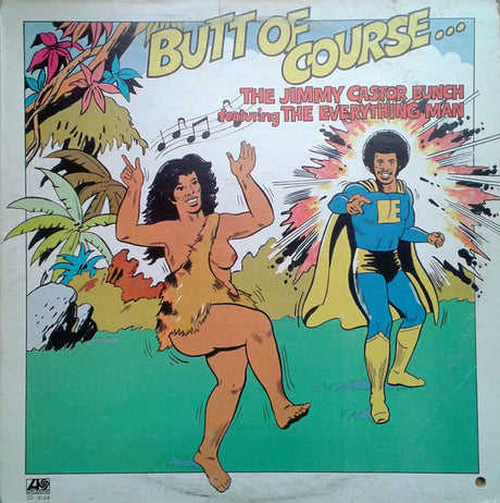 The Jimmy Castor Bunch Featuring The Everything Man : Butt Of Course... (LP, Album)