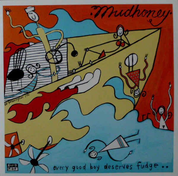 Mudhoney : Every Good Boy Deserves Fudge (LP, Album, RE, RM)