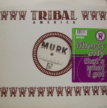 Liberty City : That's What I Got (12")