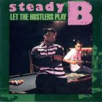 Steady B : Let The Hustlers Play (LP, Album)
