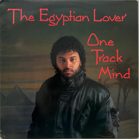 The Egyptian Lover* : One Track Mind (LP, Album)