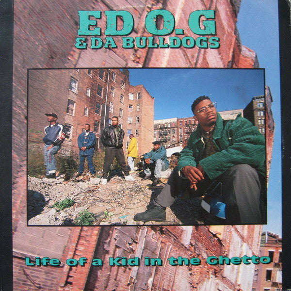 Ed O.G & Da Bulldogs : Life Of A Kid In The Ghetto (LP, Album)