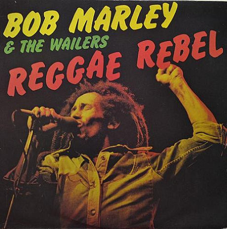 Bob Marley & The Wailers : Reggae Rebel (LP, Comp)