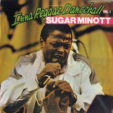Sugar Minott : Inna Reggae Dancehall Vol.1 (LP, Album)