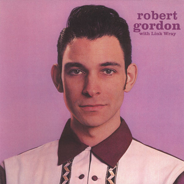 Robert Gordon (2) With Link Wray : Robert Gordon With Link Wray (LP, Album, RE)